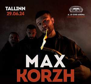 Piletid Max Korzhi kontserdile Tallinn