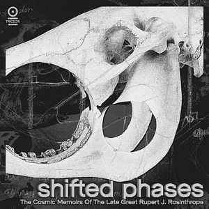 Shifted Phases - The Cosmic Memoirs Of The Late Great Ruper