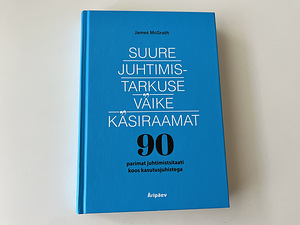 “Suure juhtimistarkuse väike käsiraamat” - James McGrath UUS (1 foto / 3)