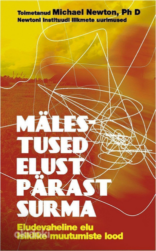 "Mälestused elust pärast surma". Michael Newton