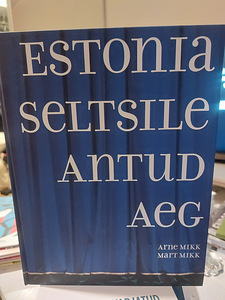Uus! "Estonia seltsile antud aeg"- A. Mikk, M. Mikk