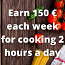 Зарабатывайте 150 € каждую неделю за приготовление еды менее чем за 2 часа в день (фото #1)