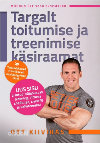 КнигаTargalt toitumise ja treenimise käsiraamat Ott Kiivikas