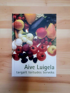 Aive Luigela "Targalt toitudes terveks" 1. osa